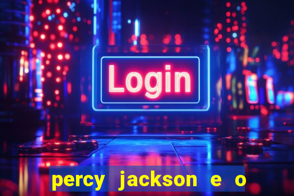 percy jackson e o ladr o de raios filme completo dublado